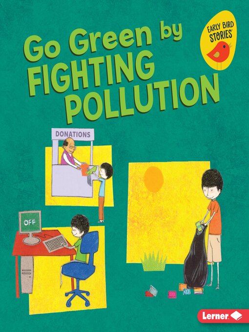 Title details for Go Green by Fighting Pollution by Lisa Bullard - Available